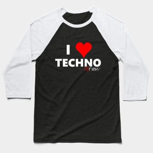 I Love Techno T-Shirt Baseball T-Shirt